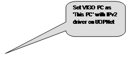 Rounded Rectangular Callout: Set VIGO PC as This PC with IPv2 driver on UDPNet
